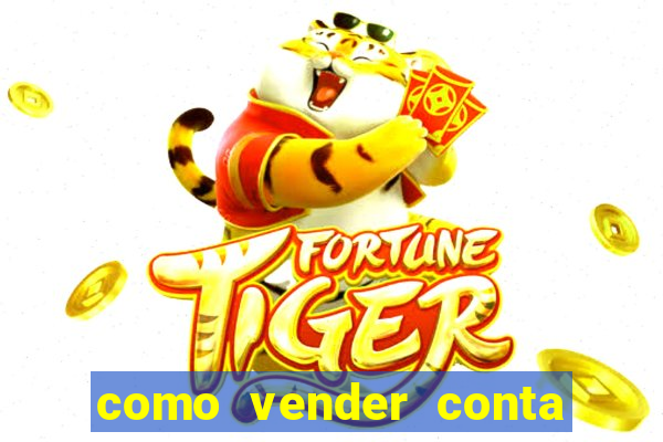 como vender conta de jogos